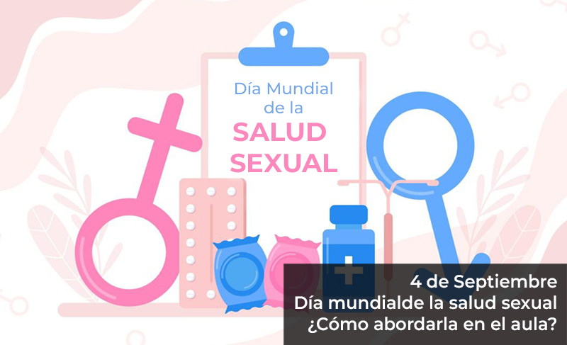 Día mundial de la salud sexual: ¿Cómo abordarla en el aula?